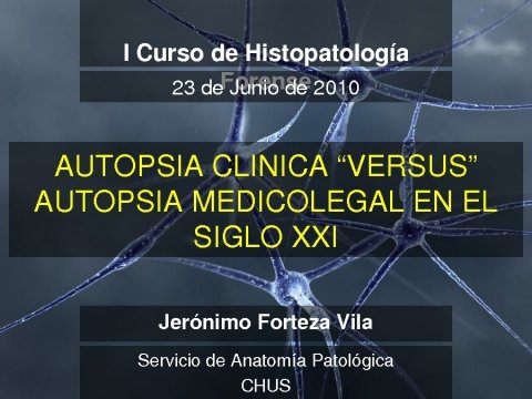 Jerónimo Forteza Vila - I  curso sobre histopatoloxía forense (teórico/práctico)
